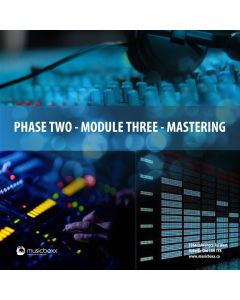 Phase Three - Module Three - Mastering