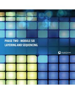 Phase Two - Module Six - Layering and Sequencing