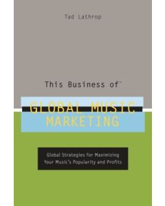 The Business of Global Music Marketing - Tad Lathrop